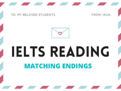 IELTS READING - DẠNG BÀI TẬP MATCHING ENDINGS