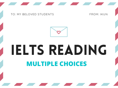 IELTS READING - DẠNG BÀI TẬP MULTIPLE CHOICES