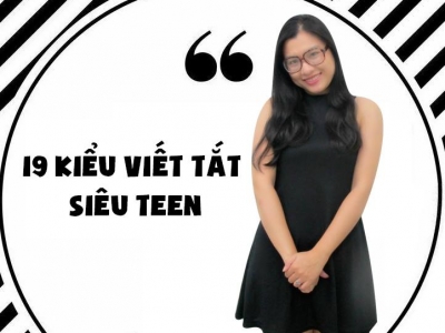 19 kiểu viết tắt siêu teen