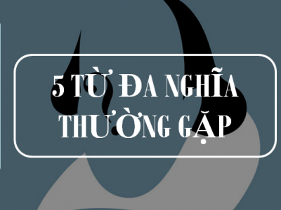 MẸO HAY TOIEC - 5 TỪ ĐA NGHĨA THƯỜNG GẶP - TIENGANHIKUN 