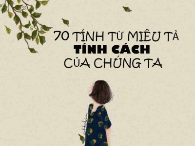 70 tính từ miêu tả tính cách con người - tienganhikun